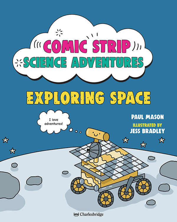 Comic Strip Science Adventures: Exploring Space – Charlesbridge