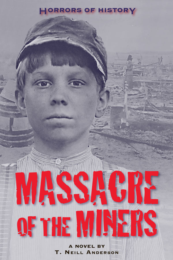 of　–　Massacre　Miners　the　History:　of　Horrors　Charlesbridge