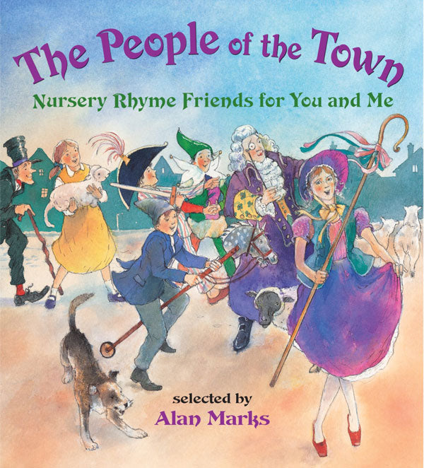 The People of the Town: Nursery-Rhyme Friends for You and Me