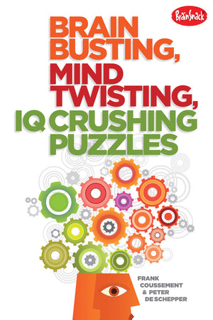 Brain Busting, Mind Twisting, IQ Crushing Puzzles book cover image