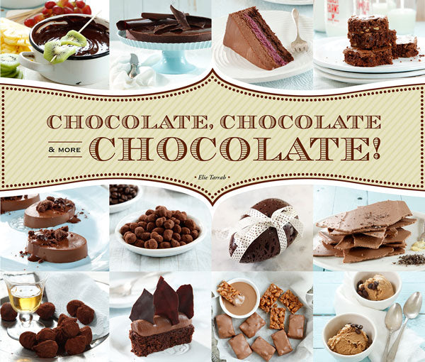 Chocolate, Chocolate & More Chocolate!