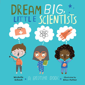 Dream Big, Little Scientists book cover