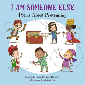 I Am Someone Else: Poems about Pretending book cover