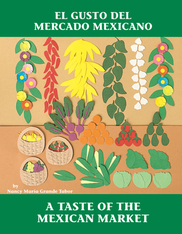 El gusto del mercado mexicano / A Taste of the Mexican Market